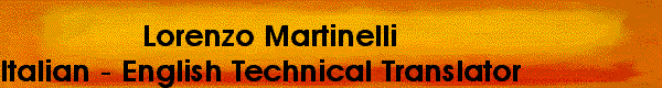  Lorenzo Martinelli
Italian - English Technical Translator 