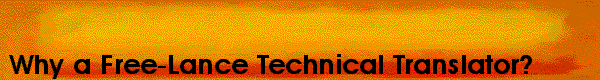  Why a Free-Lance Technical Translator? 